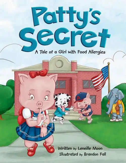 Patty's Secret: A Tale About Living with Food Allergies - Paperback
