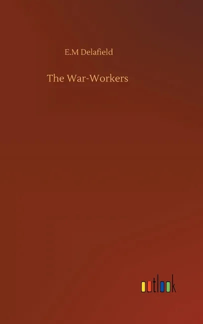 The War-Workers - Hardcover