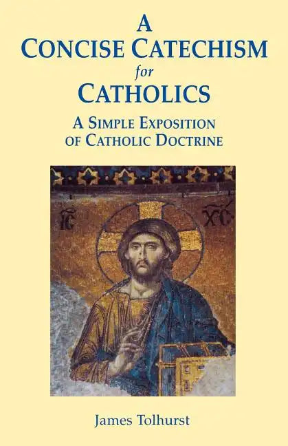 A Concise Catechism for Catholics - Paperback
