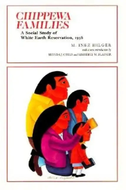Chippewa Families: A Social Study of White Earth Reservation, 1938 - Paperback
