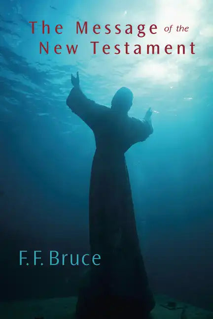 The Message of the New Testament - Paperback