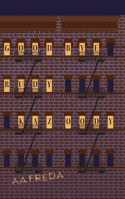Goodbye, Rudy Kazoody - Hardcover