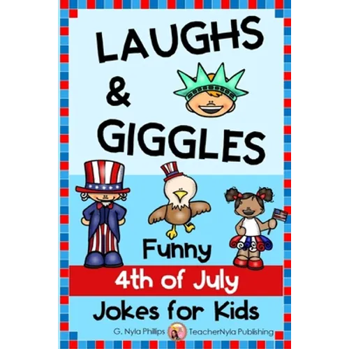 4th of July Jokes for Kids: Independence Day Laughs and Giggles! - Paperback