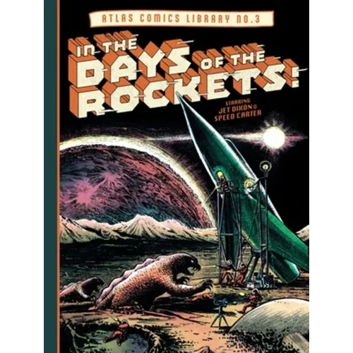 The Atlas Comics Library No. 3: In the Days of the Rockets! - Hardcover
