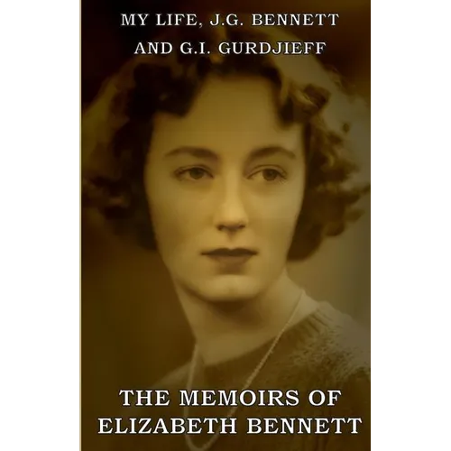 My Life: J.G. Bennett and G.I. Gurdjieff: A Memoir - Paperback