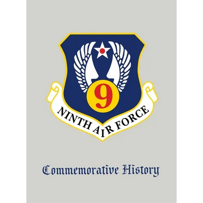 Ninth Air Force: Commemorative History - Hardcover