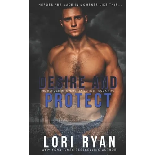 Desire and Protect: a small town romantic suspense novel - Paperback