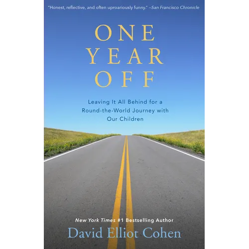 One Year Off: Leaving It All Behind for a Round-The-World Journey with Our Children - Paperback