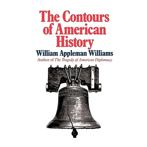 The Contours of American History the Contours of American History - Paperback