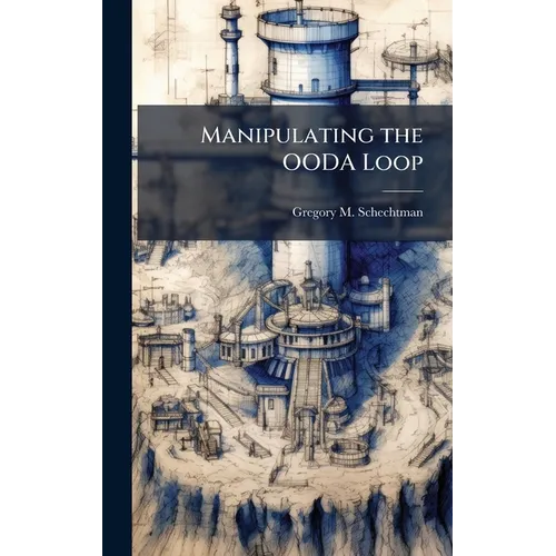 Manipulating the OODA Loop - Hardcover