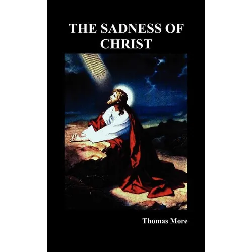 The Sadness of Christ - Hardcover