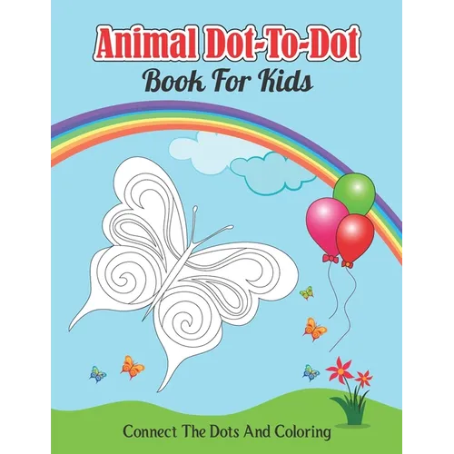 Animal Dot-to-dot Book For Kids Connect The Dots And Coloring: for kids learning and coloring book (volume 2) - Paperback