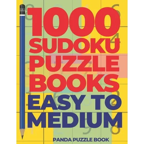 1000 Sudoku Puzzle Books Easy To Medium: Brain Games for Adults - Logic Games For Adults - Paperback