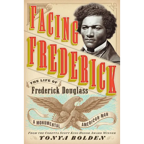 Facing Frederick: The Life of Frederick Douglass, a Monumental American Man - Paperback