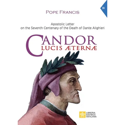 Candor Lucis aeternae: Apostolic Letter on the Seventh Centenary of the Death of Dante Alighieri - Paperback