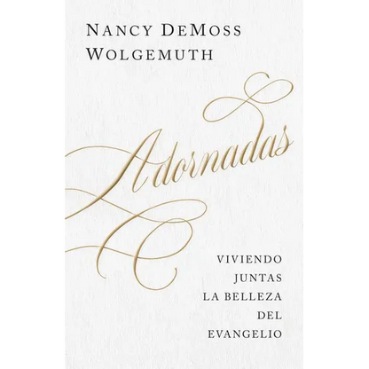 Adornadas: Viviendo Juntas La Belleza del Evangelio (Adorned: Living Out the Beauty of the Gospel Together) - Paperback