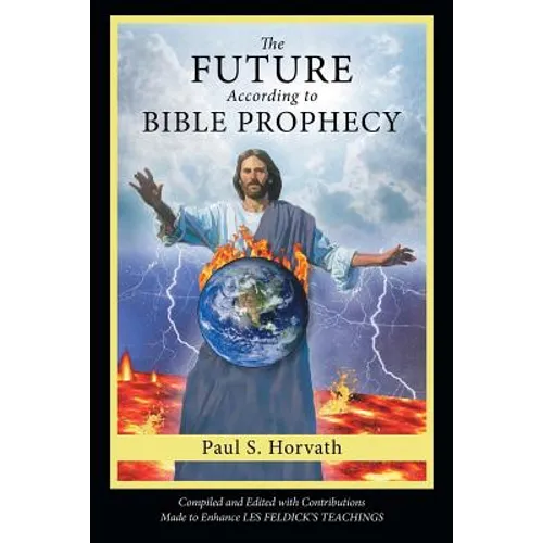 The Future According to Bible Prophecy - Paperback