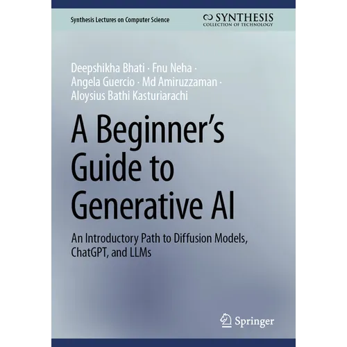 A Beginner's Guide to Generative AI: An Introductory Path to Diffusion Models, Chatgpt, and Llms - Hardcover