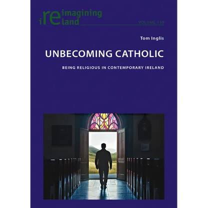 Unbecoming Catholic: Being Religious in Contemporary Ireland - Paperback