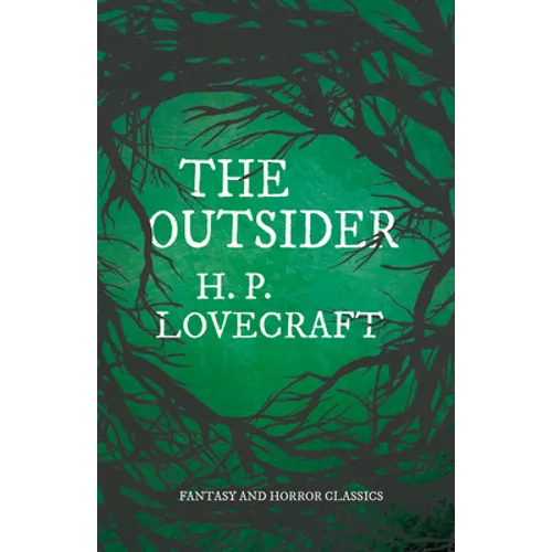 The Outsider (Fantasy and Horror Classics); With a Dedication by George Henry Weiss - Paperback