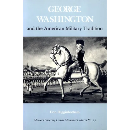 George Washington and the American Military Tradition - Paperback