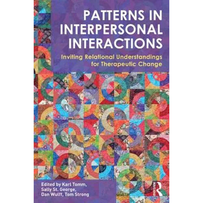 Patterns in Interpersonal Interactions: Inviting Relational Understandings for Therapeutic Change - Paperback