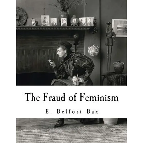 The Fraud of Feminism: Feminist Studies - Paperback