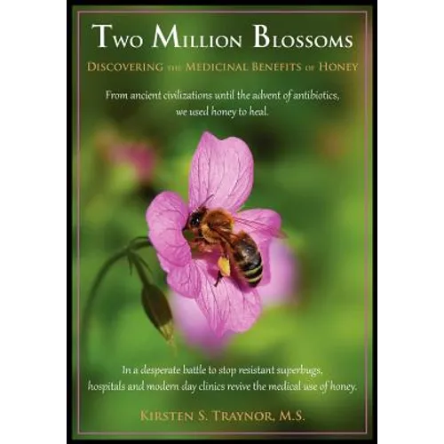 Two Million Blossoms: Discovering the Medicinal Benefits of Honey - Paperback