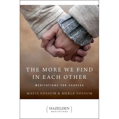 The More We Find in Each Other: Meditations for Couples - Paperback