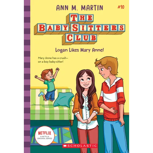 Logan Likes Mary Anne! (the Baby-Sitters Club #10): Volume 10 - Paperback