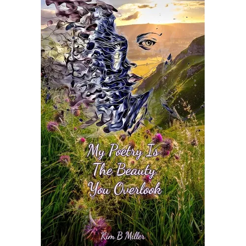 My Poetry Is The Beauty You Overlook - Paperback