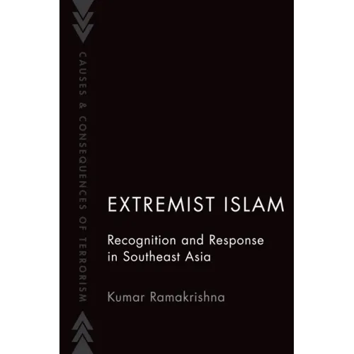 Extremist Islam: Recognition and Response in Southeast Asia - Paperback