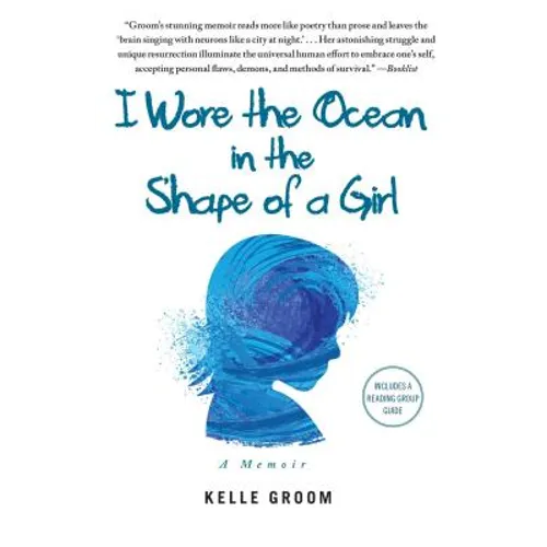 I Wore the Ocean in the Shape of a Girl: A Memoir - Paperback
