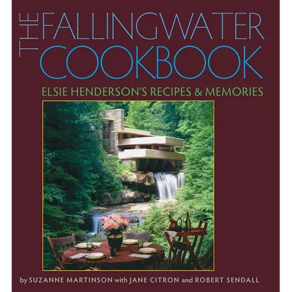 The Fallingwater Cookbook: Elsie Henderson's Recipes and Memories - Hardcover