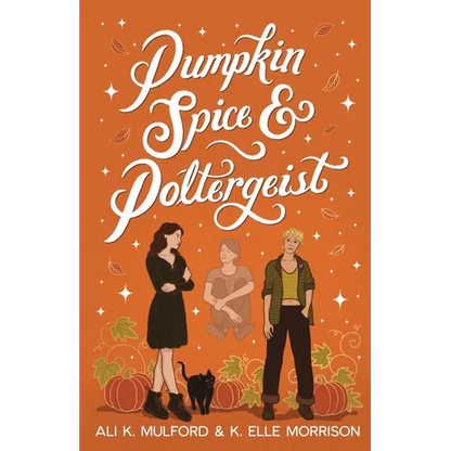 Pumpkin Spice and Poltergeist: A cozy sapphic paranormal rom-com - Paperback