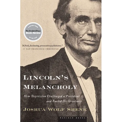 Lincoln's Melancholy: How Depression Challenged a President and Fueled His Greatness - Paperback