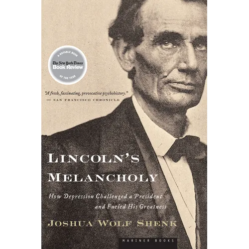 Lincoln's Melancholy: How Depression Challenged a President and Fueled His Greatness - Paperback
