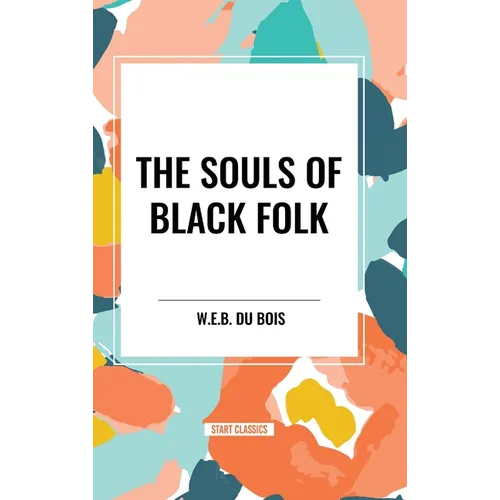 The Souls of Black Folk (an African American Heritage Book) - Hardcover
