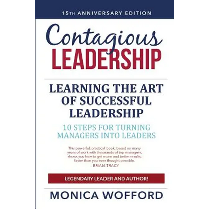 Contagious Leadership 15th Anniversary Edition: 10 Steps for Turning Managers Into Leaders - Paperback