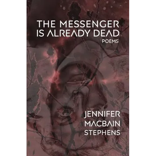 The Messenger is Already Dead: Poems - Paperback