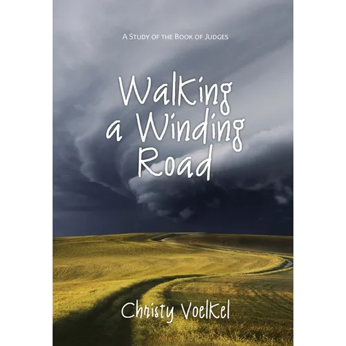 Walking a Winding Road: A study of the book of Judges - Paperback