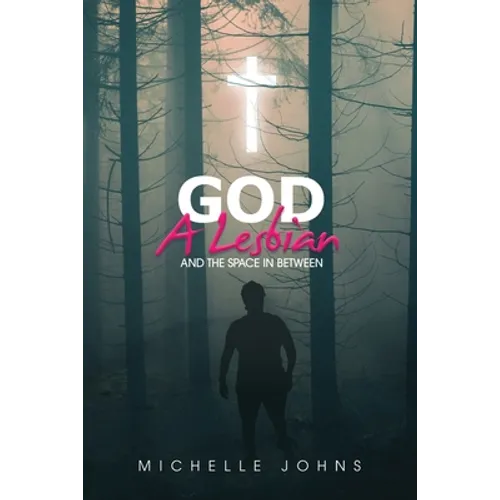 God, A Lesbian and the Space in Between - Paperback