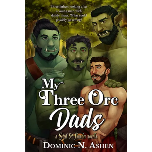 My Three Orc Dads: A Steel & Thunder Novella - Paperback