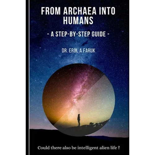 From Archaea into Humans: A step-by-step guide - Paperback