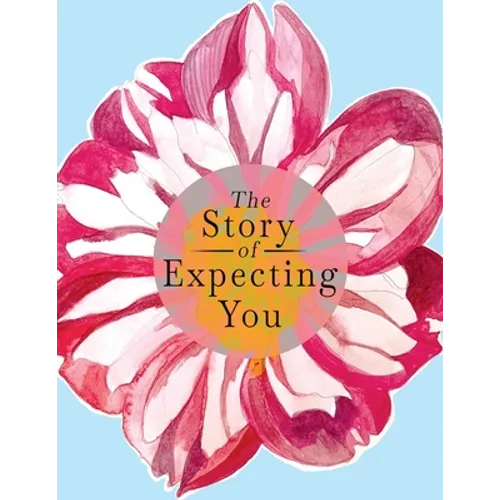 The Story of Expecting You: The Pregnancy Journal Memory Book that Tells the Story of Growing You - Paperback