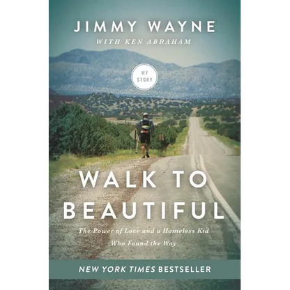 Walk to Beautiful: The Power of Love and a Homeless Kid Who Found the Way - Hardcover