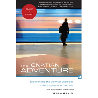 The Ignatian Adventure: Experiencing the Spiritual Exercises of Saint Ignatius in Daily Life - Paperback