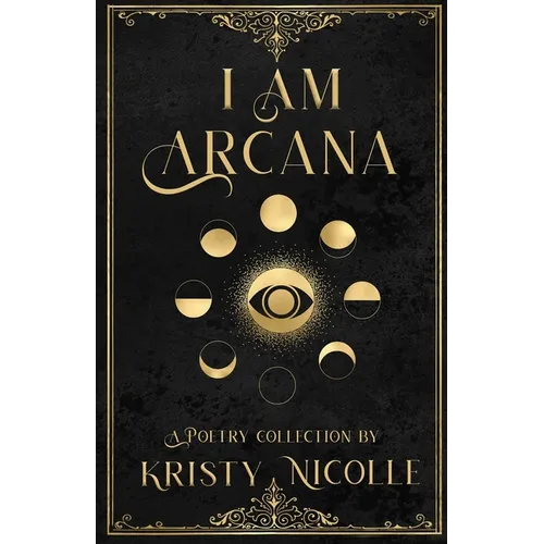 I Am Arcana: A Tarot Inspired Poetry Collection - Paperback