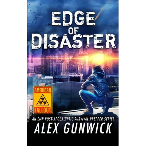 Edge of Disaster: An EMP Post-Apocalyptic Survival Prepper Series - Paperback