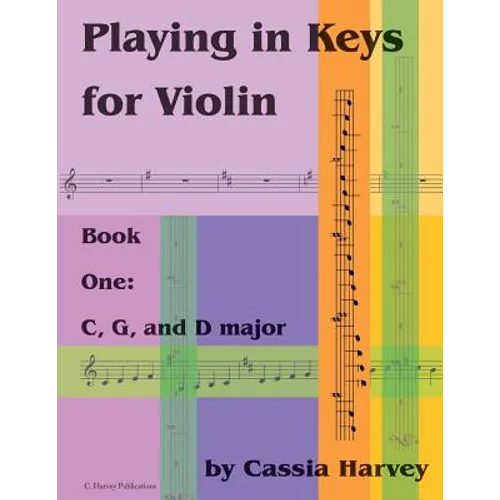 Playing in Keys for Violin, Book One: C, G, and D major - Paperback